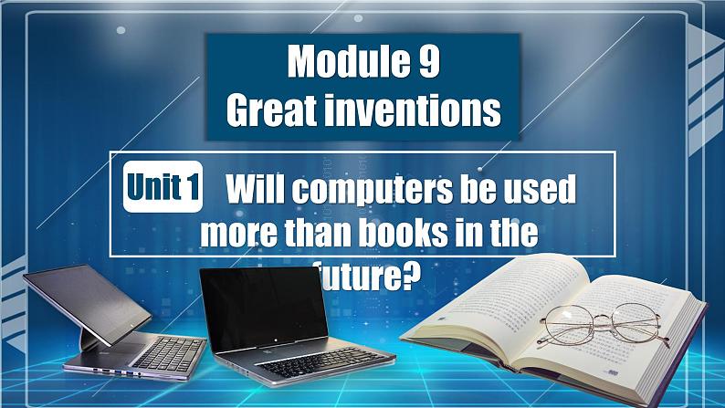 【公开赛课】外研英语初中九上课件Module 9 Unit 1 Will computers be used more than books in the future02