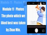 【公開(kāi)賽課】外研英語(yǔ)初中九上課件 Module 11  Unit2 The photo which we liked best was taken by Zhao Min.