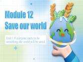 【公开赛课】外研英语初中九上课件Module 12 U1 If everyone starts to do something the world will be saved