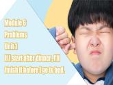 【公開(kāi)賽課】外研英語(yǔ)初中九上課件 Module 6 Unit 1 If I start after dinner, I’ll finish it before I go to bed