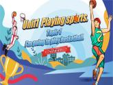 【公開賽課】仁愛初中英語課件八上Unit1 Playing sports. Topic 1 I’m going to play basketball. SectionD