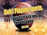 【公開賽課】仁愛初中英語課件八上Unit1 Playing sports. Topic 2 SectionC