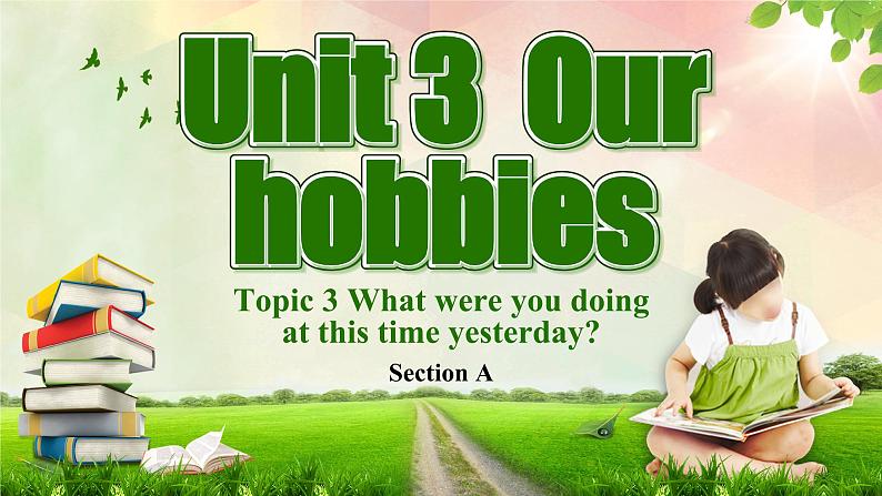 【公开赛课】仁爱初中英语课件八上Unit3 Our hobbies Topic3 SectionA01