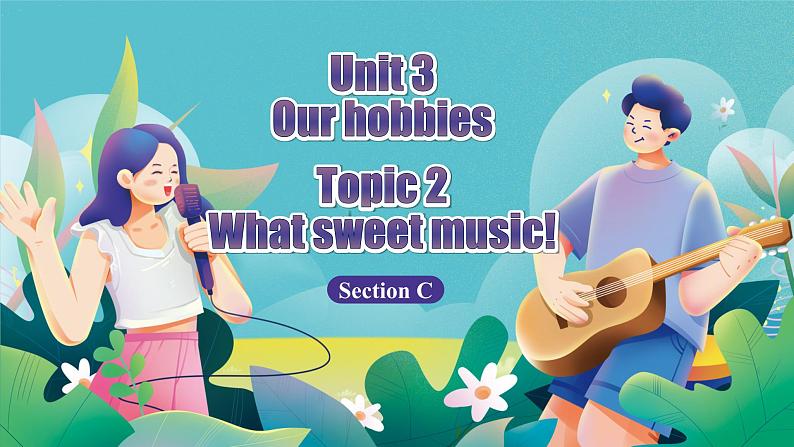 【公开赛课】仁爱初中英语课件八上Unit 3 Our hobbies Topic 2 SectionC01