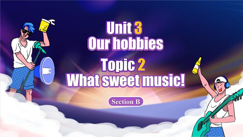 【公开赛课】仁爱初中英语课件八上Unit 3 Our hobbies Topic 2 SectionB01