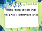 外研版英语八年级上册 M4 Unit 2 What is the best way to travel PPT课件+教案