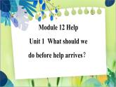 外研版英語八年級上冊 M12 Unit 1 What should we do before help arrives？ PPT課件+教案