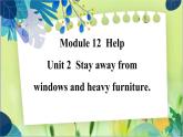 外研版英语八年级上册 M12 Unit 2 Stay away from windows and heavy furniture PPT课件+教案