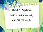 外研版英语八年级上册 Module 9 Unit 2 Arnwick was a city with 200，000 people PPT课件+教案