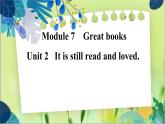外研版英語九年級上冊 M7 Unit 2 It is still read and loved PPT課件+教案