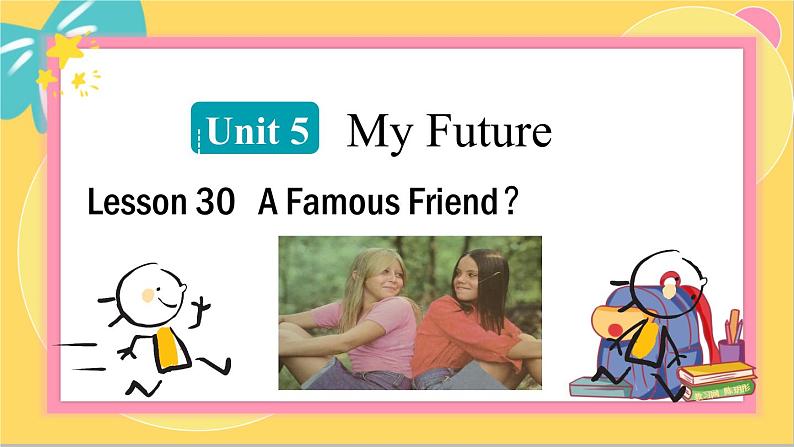 英语冀教版八年级上册 Unit 5 30. Lesson 30 A Famous Friend PPT课件01