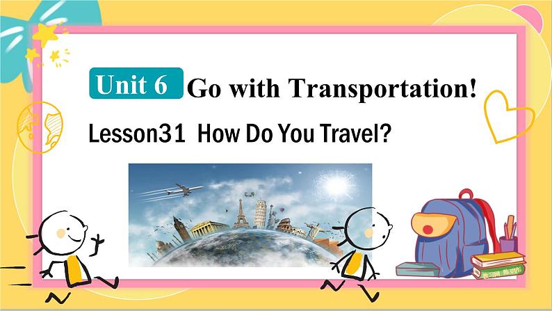 英语冀教版八年级上册 Unit 631. Lesson 31 How Do You Travel PPT课件第1页