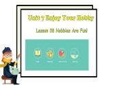 英語(yǔ)冀教版八年級(jí)上冊(cè) Unit 7 38. Lesson 38 Hobbies Are Fun! PPT課件