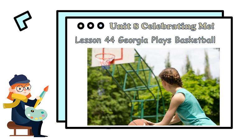 英语冀教版八年级上册 Unit 8 44. Lesson 44 Georgia Plays Basketball PPT课件01