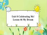 英语冀教版八年级上册 Unit 8 46. Lesson 46 My Dream PPT课件