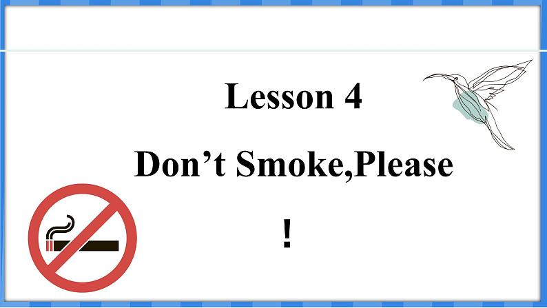 Lesson 4  Don’t Smoke，Please！（课件） 2024-2025学年冀教版英语九年级上册第1页