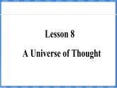 Lesson 8  A Universe of Thought（课件） 2024-2025学年冀教版英语九年级上册