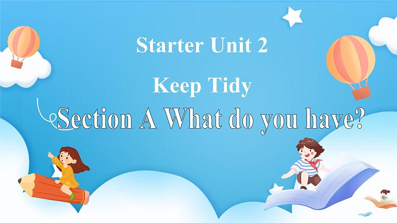 Starter Unit 2 Keep Tidy！Section A（课件+素材） -2024-2025学年人教版（2024）英语七年级上册01