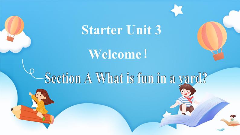 Starter Unit 3 Welcome！ Section A（课件+素材） -2024-2025学年人教版（2024）英语七年级上册01