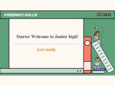 主题情境2024新教材课件Starter Welcome to Junior high! Get ready（含音视频）外研版七上