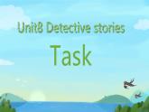 Module 2 Unit 8 Detective stories Task（課件）-2024-2025學年牛津譯林版英語九年級上冊
