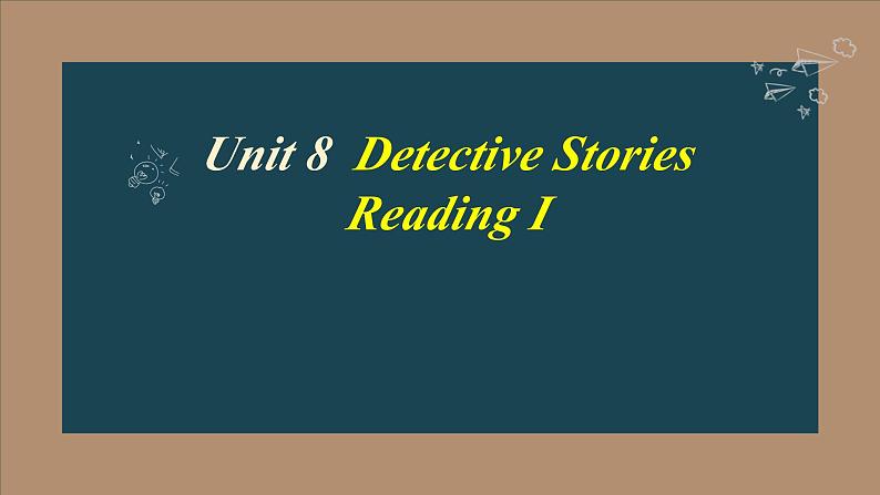 Module 2 Unit 8 Detective stories Reading 1（课件）-2024-2025学年牛津译林版英语九年级上册第1页