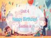 Unit 7 Happy Birthday! Section A（教学课件）-初中英语人教版（2024）七年级上册
