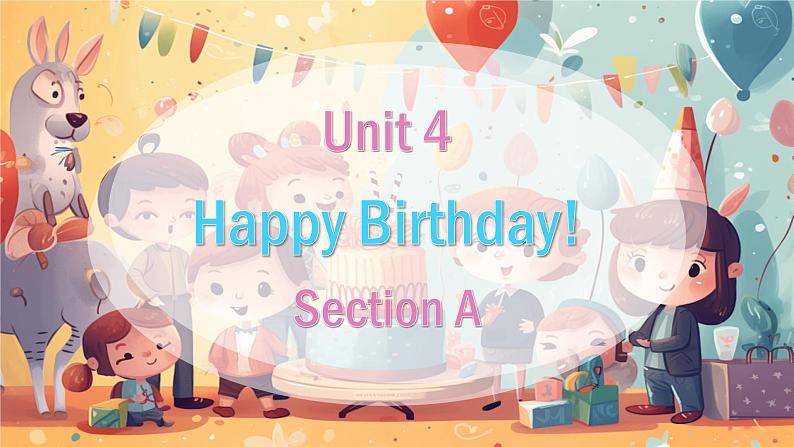 Unit 7 Happy Birthday! Section B（教学课件）-初中英语人教版（2024）七年级上册第1页