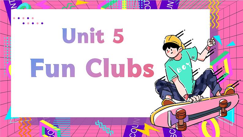 Unit 5 Fun Clubs 单词精讲精练课件 新人教版（2024）英语七年级上册01