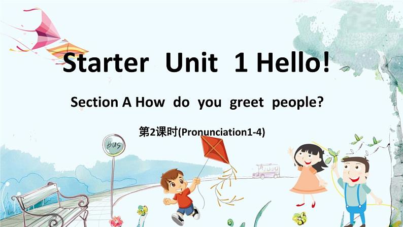 人教版英语七年级上册 Starter Unit 1 Hello! (第2课时) Section A Pronunciation1-4 PPT课件01