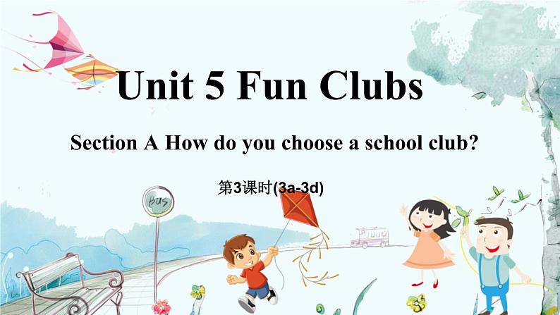 Unit 5 Fun Clubs(第3课时) Section A 3a-3d第1页