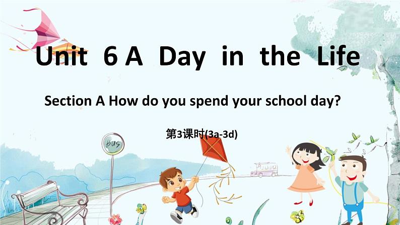 Unit 6 A day in the life(第3课时)Section A 3a-3d第1页