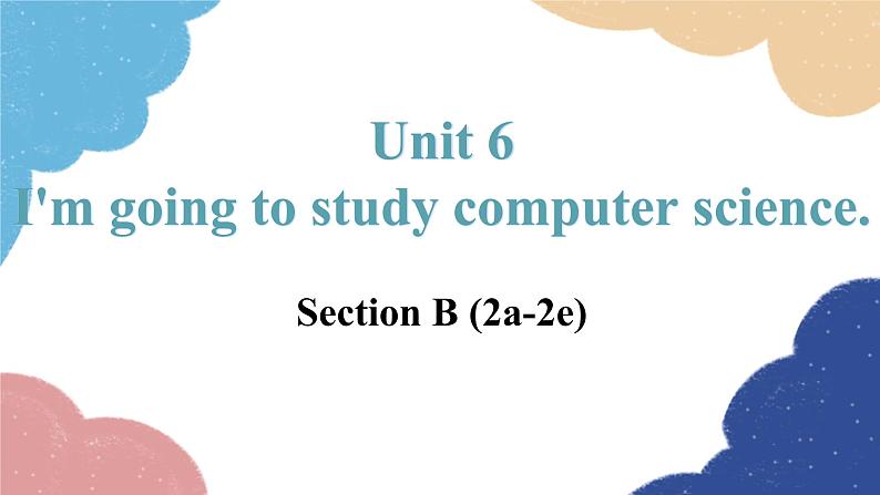 Unit 6 Section B (2a-2e)第1页