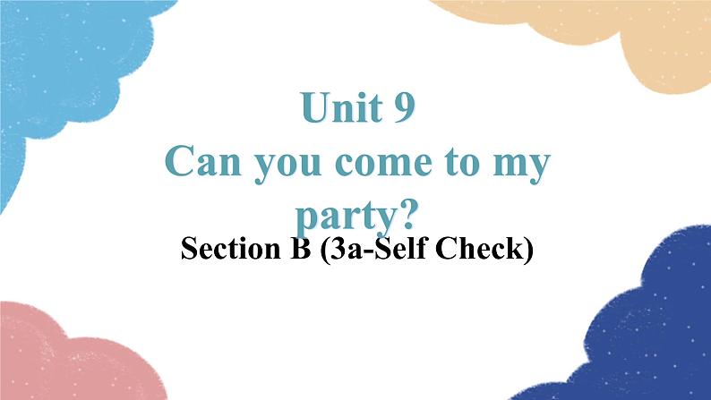 Unit 9 Section B (3a-Selfcheck)第1页