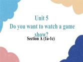 人教新目标(Go for it)版八年级英语上册 Unit 5 Do you want to watch a game show-SectionA（1a-1c）课件
