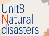 牛津译林版八年级英语上册 Unit8 Natural disasters Period 2 Reading 课件