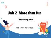 Unit 2  More than fun Lesson 5 Presenting ideas(课件)--2024-2025学年外研版(2024)英语七年级上册