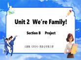 Unit 2  We’re Family! Section B  Project 课件- 2024-2025学年人教版七年级英语上册