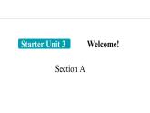 Starter Unit 3Welcome! Section A 课件--2024-2025学年人教版英语七年级上册