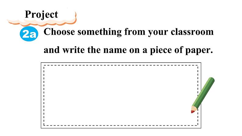 Starter Unit 2 Keep Tidy Section B Project 2a-2d）课件 2024-2025学年人教版（2024）七年级英语上册04