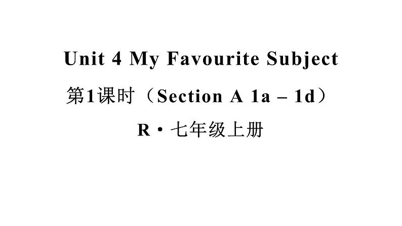 Unit 4 My Favourite Subject（Section A 1a-1d）课件 2024-2025学年人教版（2024）七年级英语上册01