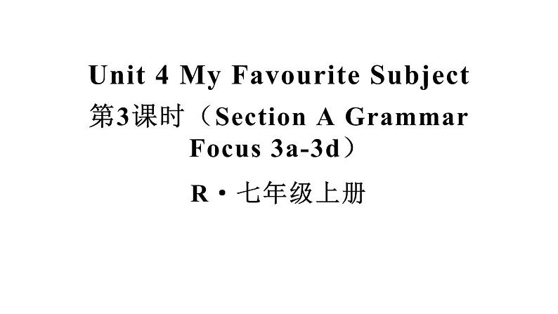 Unit 4 My Favourite Subject（Section A Grammar Focus 3a-3d）课件 2024-2025学年人教版（2024）七年级英语上册01