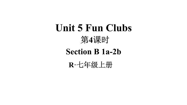 Unit 5 Fun Clubs（Section B 1a-2b）课件 2024-2025学年人教版（2024）七年级英语上册01