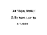 Unit 7 Happy Birthday（Section A 1a-1d)课件 2024-2025学年人教版（2024）七年级英语上册