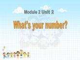 Starter Module2 Unit2 What's your number? 课件 PPT