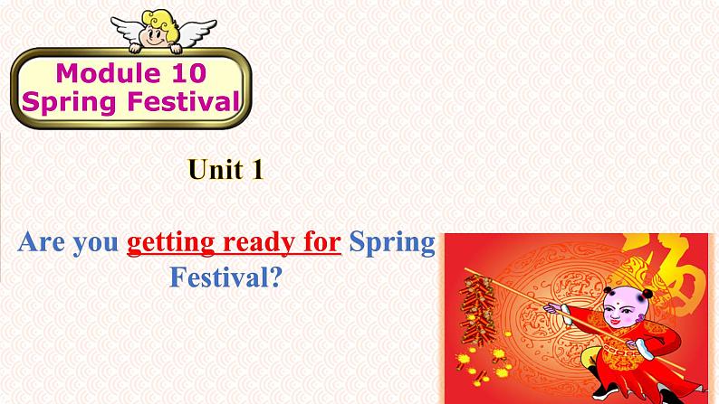 Module10 Unit1 Are you getting ready for Spring Festival?课件 PPT07