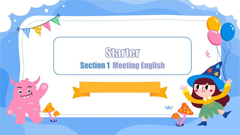 【核心素养】北师大版（2024）英语七年级上册 Starter Section 1 Meeting English 同步课件01