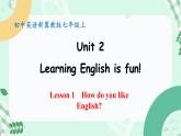 【核心素养】冀教版（2024）英语七年级上册 Unit 2 Learning English is fun！Lesson 1 How do you like English？ 同步课件