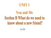 Unit 1 You and me Section B(1a-2b) 课件- 2024-2025学年人教版（2024）七年级英语上册