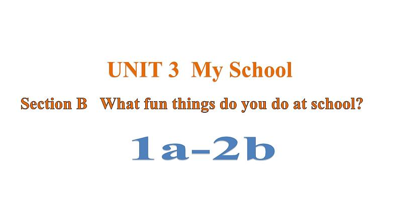 Unit 3 My School 课时4 Section B 1a-2b 课件- 2024-2025学年人教版（2024）七年级英语上册01